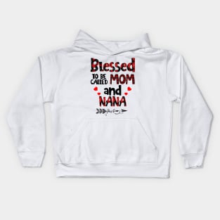 Blessed To be called Mom and nana Kids Hoodie